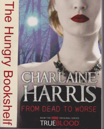 HARRIS, Charlaine From Dead to Worse Sookie Stackhouse